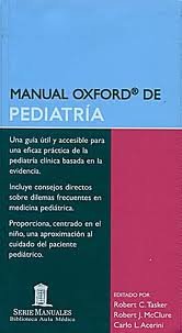 Imagen de archivo de MANUAL OXFORD DE PEDIATRA. VV.AA. Editado por Robert C. Tasker y otros. Edita Aula Mdica, Serie Manuales. Biblioteca Aula Mdica. 2010. ISBN 9788478855155. 1043 pginas con figuras en texto + lminas con fotos color. Tamao 185x108mm. Cubiertas semiduras editorial. Como nuevo y sin datos ni rastros de anteriores poseedores. Peso 900grs. a la venta por Librera Anticuaria Ftima