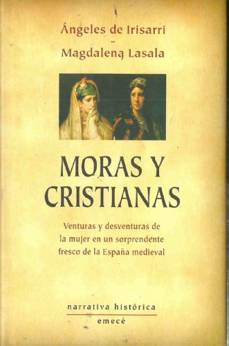 9788478883875: Moras y cristianas ([Narrativa histórica]) (Spanish Edition)