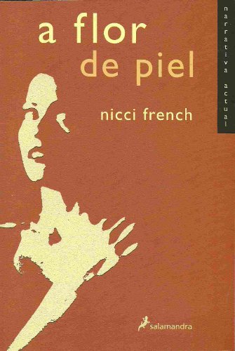 A flor de piel/ The Flower of the Skin (Spanish Edition) (9788478885763) by French, Nicci