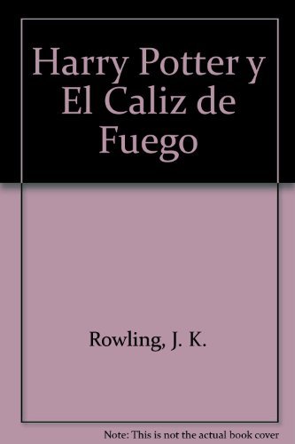 Imagen de archivo de Harry Potter y El Caliz de Fuego (Spanish Edition) a la venta por Books From California