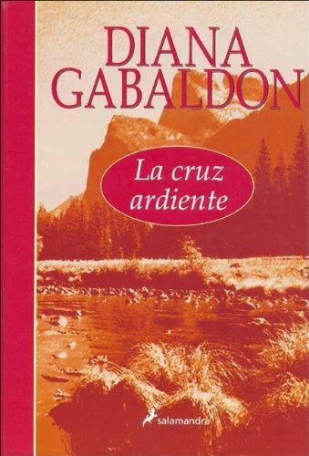 La Cruz Ardiente/the Fiery Cross (Spanish Edition) (9788478888146) by Diana Gabaldon