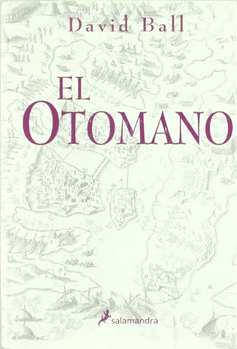 El otomano (Novela HistÃ³rica) (Spanish Edition) (9788478889396) by Ball, David W.