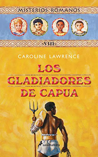 Beispielbild fr Los gladiadores de Capua (Misterios romanos 8) (Infantil Y Juvenil) (Spanish Edition) zum Verkauf von ThriftBooks-Atlanta