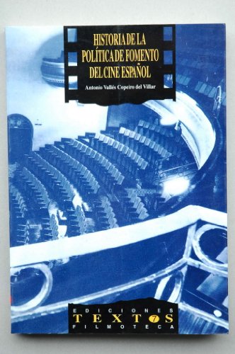 9788478907557: Historia de la política de fomento del cine español (Textos / Ediciones Filmoteca) (Spanish Edition)