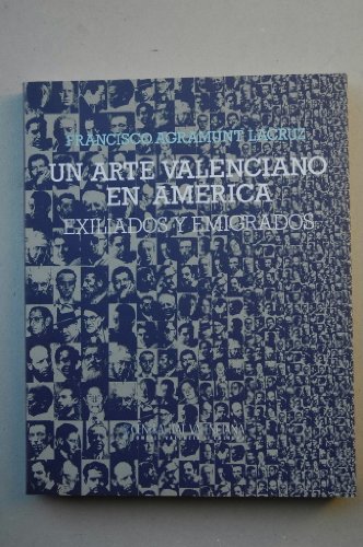 Un arte valenciano en América : exiliados y emigrados - AGRAMUNT LACRUZ, Francisco