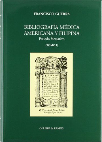 Bibliografía médica americana y filipina: periodo formativo ( 2 Vols) - Medical bibliography of t...