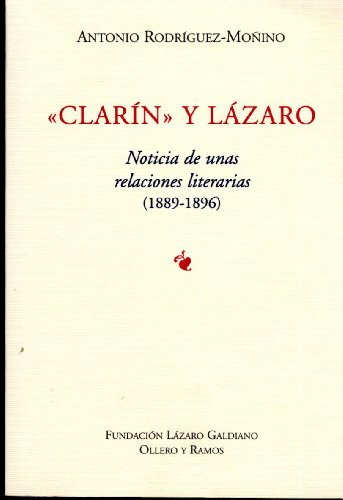 9788478951673: Clarn y Lzaro : noticias de unas relaciones literarias (1889-1896)