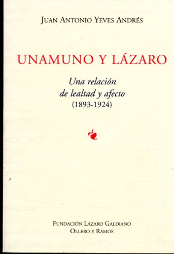 9788478951703: Unamuno y lazaro, una relacion de lealtad y afecto 1893-1924