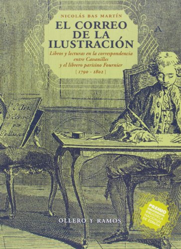 Stock image for El correo de la Ilustracion: Libros y lecturas en la correspondencia entre Cavanilles y el librero parisino Fournier (1790-1802) (Spanish Edition) for sale by Zubal-Books, Since 1961