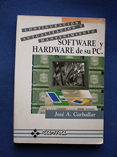 Imagen de archivo de Software y hardware de su PC: Configuracio?n, actualizacio?n y mantenimiento (Spanish Edition) a la venta por Iridium_Books
