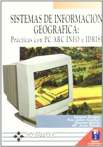 Stock image for Sistemas de Informacin Geogrfica: Prcticas con Pc Arc/info E Idrisi for sale by Hamelyn