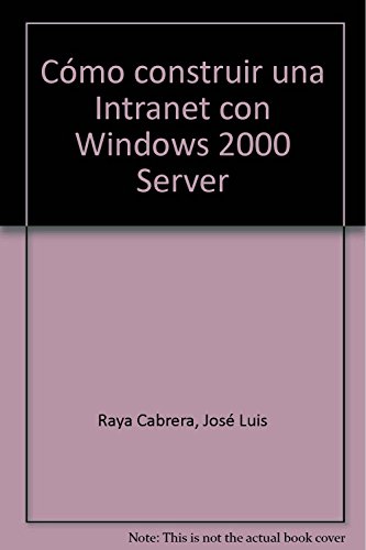 Beispielbild fr Cmo Construir Una Intranet con Windows 2000 Server. zum Verkauf von Hamelyn