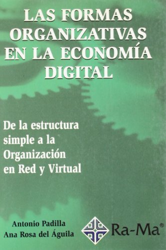 Imagen de archivo de FORMAS ORGANIZATIVAS EN LA ECONOMIA DIGITAL. DE LA a la venta por Iridium_Books