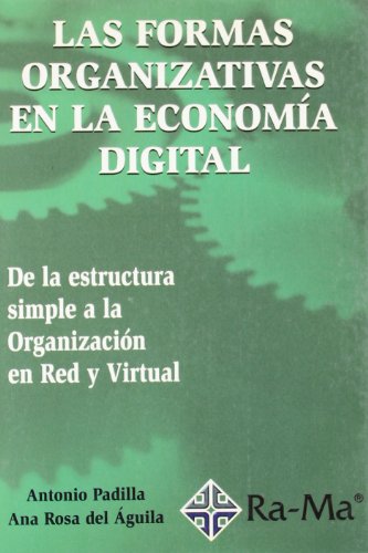 9788478974931: Las Formas Organizativas en la Economa Digital. De la estructura simple a la Organizacin en Red y Virtual. (Spanish Edition)
