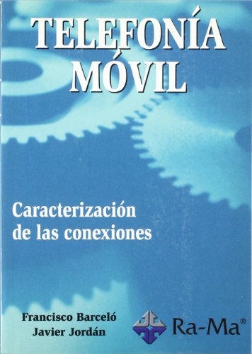 Stock image for TELEFONIA MOVIL: CARACTERIZACION DE LAS CONEXIONES. CARACTERIZACION DE LAS CONEXSIONES for sale by Zilis Select Books