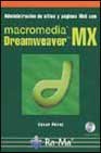 Beispielbild fr Administracin de sitios y pginas Web con Dreamweaver MX. zum Verkauf von medimops