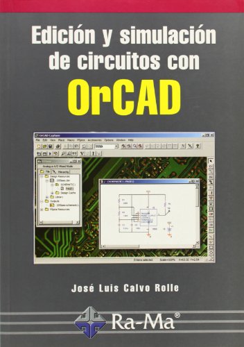 9788478975860: Edicin y simulacin de circuitos con OrCAD. (INFORMATICA GENERAL)