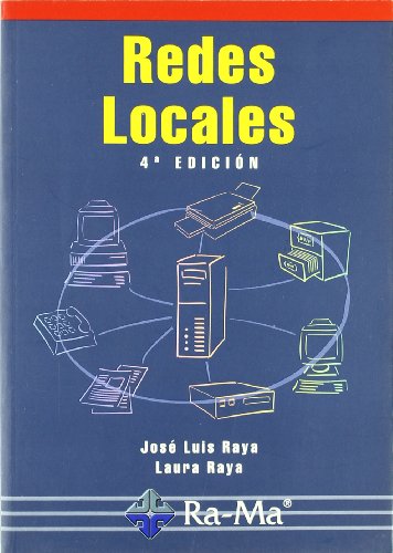 Imagen de archivo de Redes Locales, 4 edicin. Raya Cabrera, Jos Luis; Raya Go a la venta por Iridium_Books