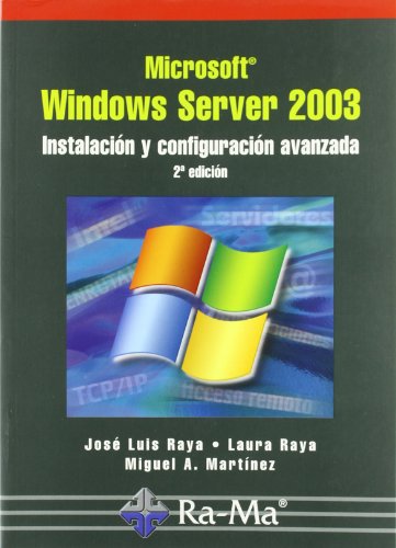 Stock image for MICROSOFT WINDOWS SERVER 2003. INSTALACION Y CONFIGURACION AVANZADA. 2 EDICION INSTALACIN Y CONFIGURACIN AVANZADA for sale by Zilis Select Books