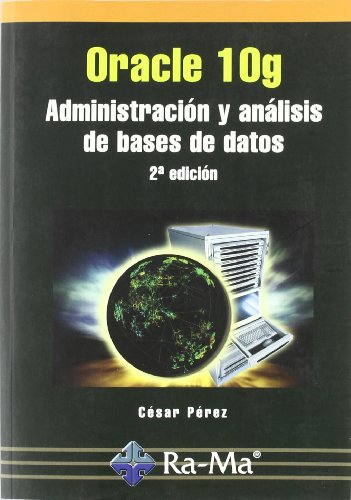 Imagen de archivo de Oracle 10g. Administracin y Anlisis de Bases de Datos. 2 edicin a la venta por Ammareal