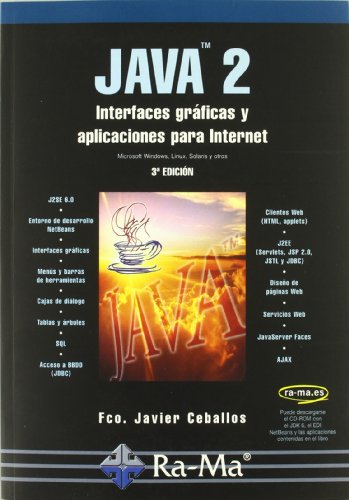 JAVA 2: Interfaces Graficas y Aplicaciones para Internet. 3ª edición - Fco. Javier Ceballos Sierra, ANTONIO GARCIA TOME