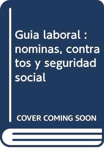 Imagen de archivo de Guia laboral: nominas, contratos y seguridad social. 2 ed. a la venta por Iridium_Books