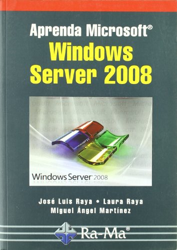 Imagen de archivo de Aprenda Microsoft Windows Server 2008Raya Cabrera, Jos Luis; Raya Go a la venta por Iridium_Books