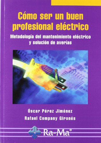 Beispielbild fr COMO SER UN BUEN PROFESIONAL ELECTRICO zum Verkauf von Libreria El Dia