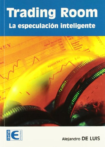 Trading room. La especulacion inteligente