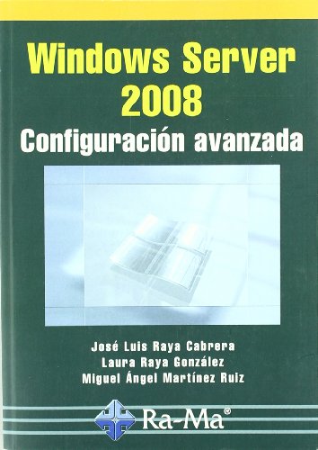 Stock image for WINDOWS SERVER 2008. CONFIGURACION AVANZADA CONFIGURACIN AVANZADA for sale by Zilis Select Books