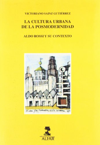 9788478981540: La cultura urbana de la posmodernidad: Aldo Rossi y su contexto (Colección Alfar/universidad) (Spanish Edition)