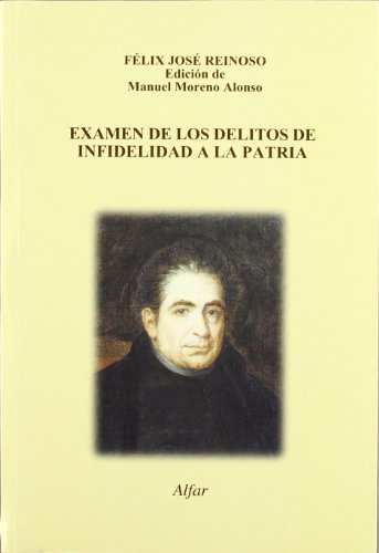 Beispielbild fr Examen de los Delitos de Infidelidad a la Patria. Edicin de Manuel Moreno Alonso. zum Verkauf von Hamelyn