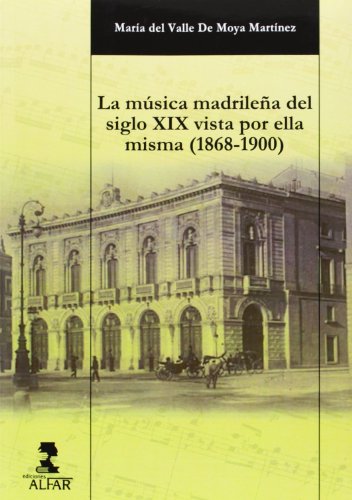 9788478984770: Msica madrilea del siglo XIX vista por ella misma (1868-1900), La