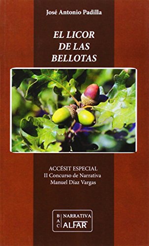 9788478985890: Licor De Las Bellotas,El (Biblioteca de autores contemporneos)