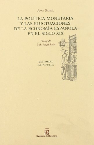 Stock image for La poltica monetaria y las fluctuaciones de la economa espaola en el siglo XIX for sale by medimops