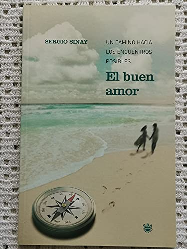 9788479010102: El buen amor : un camino hacia los encuentros posibles