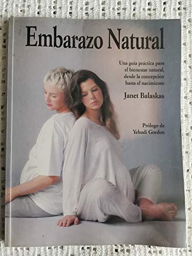 Beispielbild fr El embarazo natural (Natural Pregnancy: A Practical Holistic Guide to Wellbeing) (Spanish Edition) zum Verkauf von Better World Books