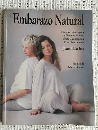 Stock image for El embarazo natural (Natural Pregnancy: A Practical Holistic Guide to Wellbeing) (Spanish Edition) for sale by Better World Books
