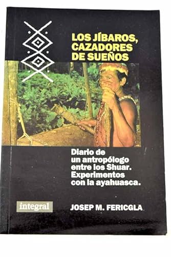 9788479010942: Los Jíbaros, cazadores de sueños: Diario de un antropólogo entre los Shuar : experimentos con la ayahuasca (Spanish Edition)