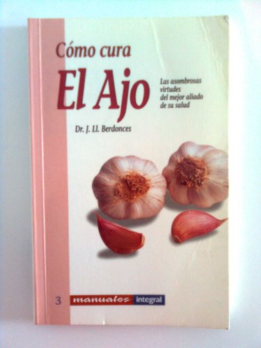 9788479011680: Como Cura El Ajo (Spanish Edition)