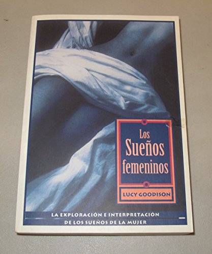 Stock image for Los Sueos Femeninos. La Exploracion e Interpretacion de los Sueos de la Mujer for sale by Librera 7 Colores