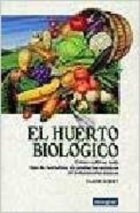 9788479013196: El huerto biologico-nueva edicion-: 114 (CULTIVOS)