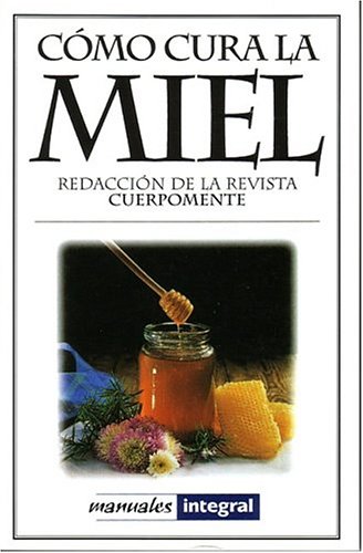 9788479013325: Como Cura La Miel/the Healing Power of Honey: 024