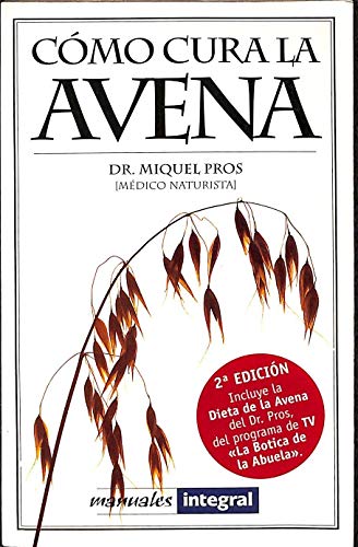 9788479013349: Como cura la avena: 010 (SALUD)