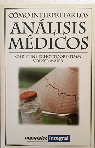 Como interpretar los analisis medicos (Manuales) (Spanish Edition) (9788479014285) by Elmadfa, Ibrahim; Muskat, Erich