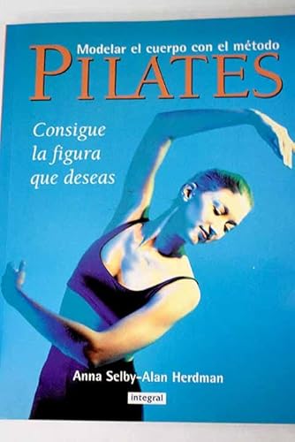 Stock image for Modelar el cuerpo con el mtodo con el mtodo Pilates for sale by Tik Books ME