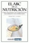 Imagen de archivo de El ABC de la nutricion. Cmo mantener una alimentacin equilibrada y un cuerpo sano a la venta por HISPANO ALEMANA Libros, lengua y cultura