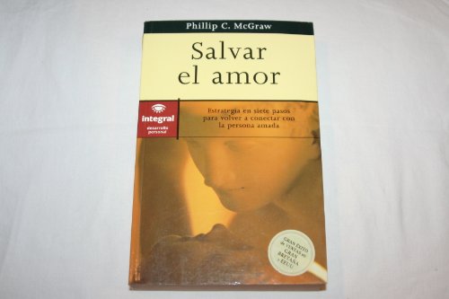 Salvar el amor (Spanish Edition) (9788479016043) by McGraw, Phillip C.