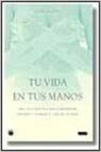 Imagen de archivo de Tu Vida En Tus Manos (Integral (Barcelona, Spain).) (Spanish Edition) a la venta por Iridium_Books