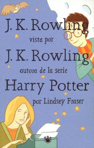 J.K.Rowling vista por j.K.Rowling: 013 (OTROS NO FICCIÓN) - Lindsey Fraser